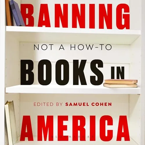 Banning Books in America By Samuel Cohen